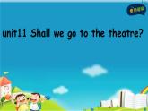 湘少版六年级英语上册-Unit 11 Shall we go to the theatre（9）课件