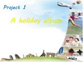 牛津譯林版六年級英語上冊-Project 1 A holiday album-Part A & B（3）課件