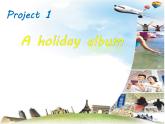 牛津译林版六年级英语上册-Project 1 A holiday album-Part A & B（3）课件