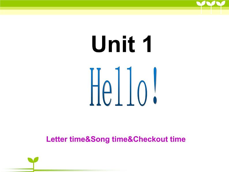 牛津译林版三年级英语上册-Unit 1 Hello（Letter time Song time Checkout time & Ticking time）（共42张）课件01