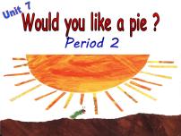 2021学年Unit 7 Would you like a pie?教案配套ppt课件