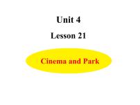 小学英语Lesson 21 Cinema and Park教学ppt课件