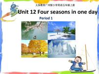 小学英语教科版 (广州)五年级上册Module 6 WeatherUnit 12 Four seasons in one day集体备课ppt课件