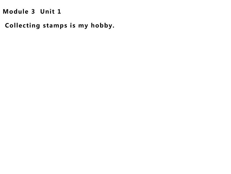 外研版（一起）六上Module 3《Unit 2 Collecting stamps is my hobby》ppt课件501