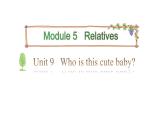 三年级下册英语课件-Module 5 Relatives Unit 9  Who is this cute baby Period 1-教科版(共18张PPT)