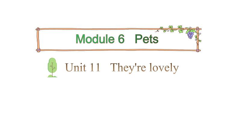 三年级下册英语课件-Module 6 Pets Unit 11  They're lovely Period 1-教科版(共24张PPT)01