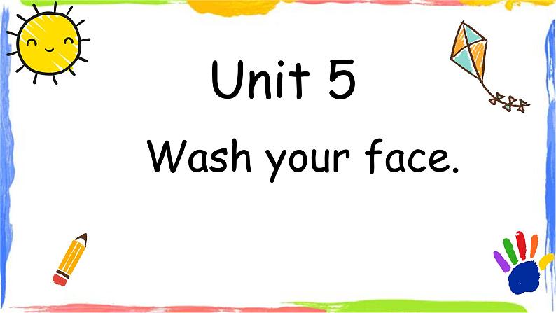 广州教科版三上英语课件 Unit 5 Wash your face01