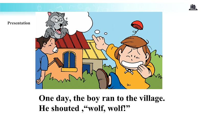 Module 3 Unit 1 He shouted, wolf, wolf! 课件07