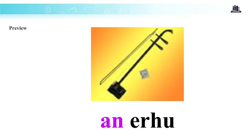 Module 4 Unit 1 Dad played the erhu 课件04