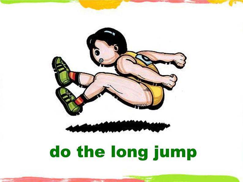 Module 9 Unit 1 I'm going to do the long jump 1 课件06