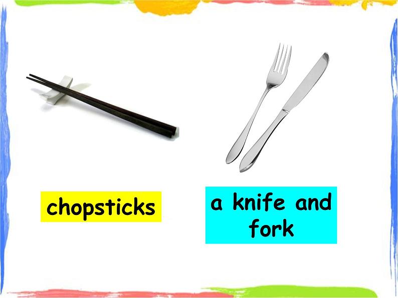 Module 1 Unit 1 Do you use chopsticks in the UK 1 课件05