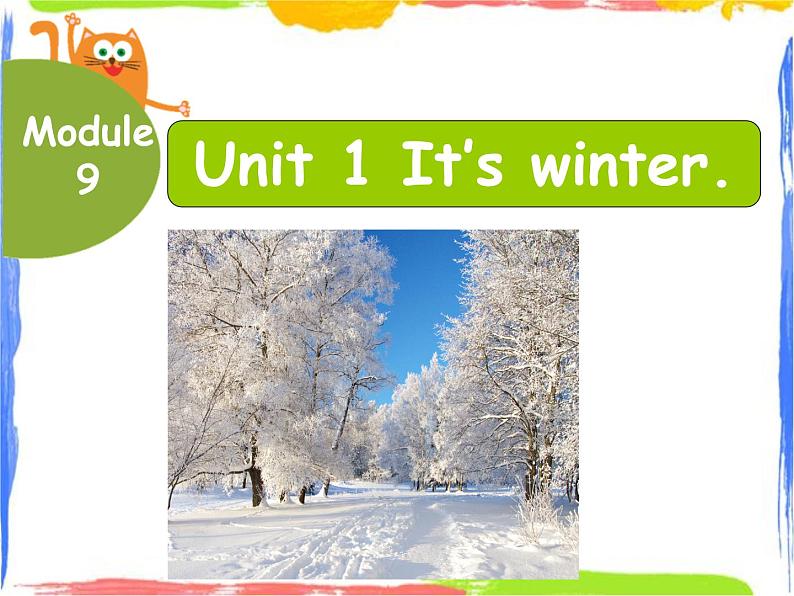 Module 9 Unit 1 It's winter 1 课件01