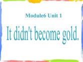四年级上册英语课件- Module6 Unit1 It  didn’t make gold.外研社（一起）(共24张PPT)