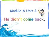 四年级上册英语课件- Module6 Unit2 He didn’t come back.外研社（一起）(共37张PPT)