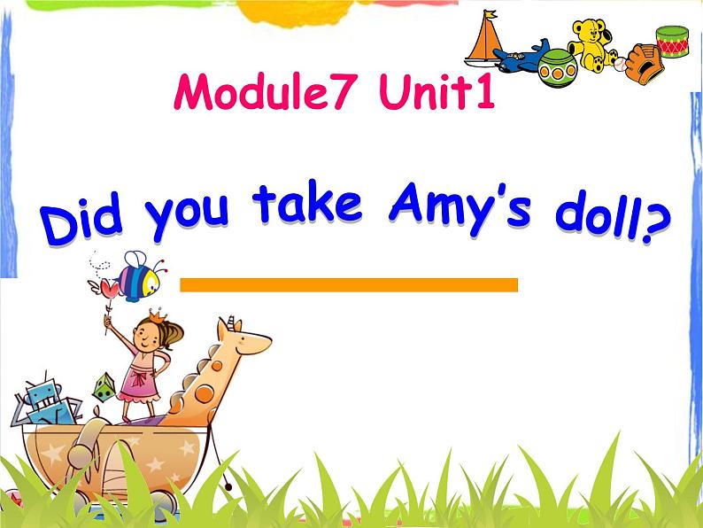 四年级上册英语课件- Module7 Unit1 Did you take  Amy 's doll？外研社（一起）(共23张PPT)第1页