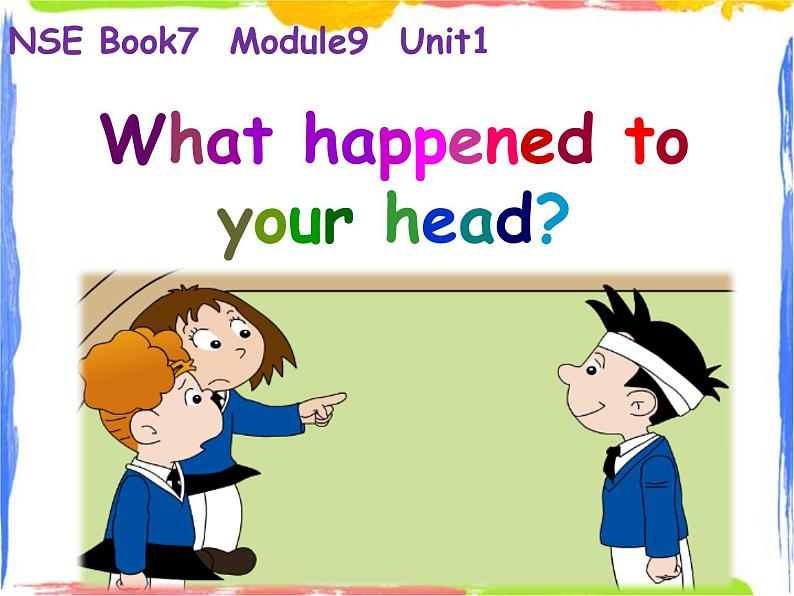 四年级上册英语课件- Module9 Unit1 What  happened to your head？外研社（一起）(共58张PPT)01