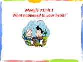 四年级上册英语课件- Module9 Unit1 What happened to your head？外研社（一起）(共33张PPT)