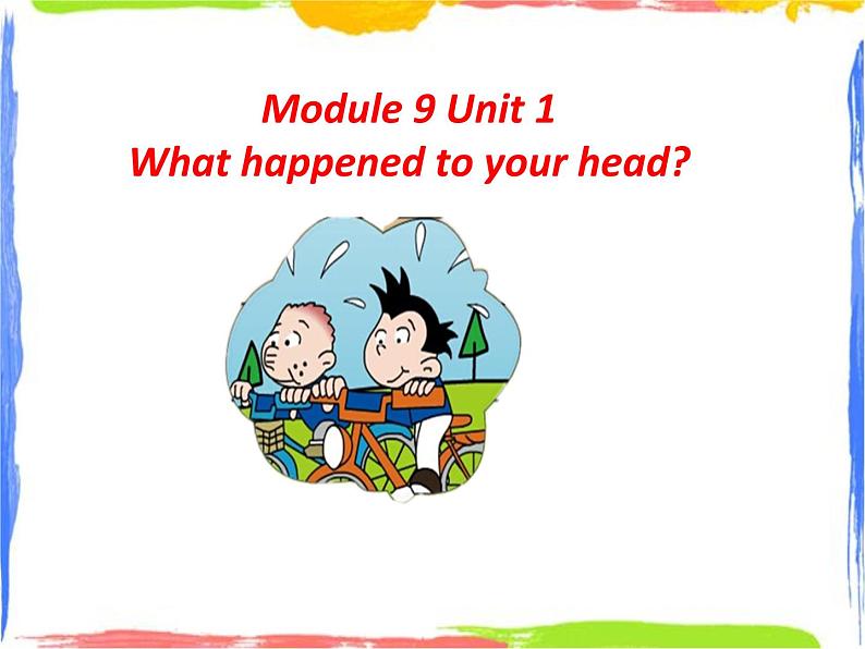 四年级上册英语课件- Module9 Unit1 What happened to your head？外研社（一起）(共33张PPT)01
