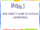 四年級上冊英語課件- Module3 Unit1 She didn’t walk to school yesterday.  外研社（一起）(共31張PPT)