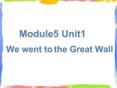 四年級上冊英語課件- Module5 Unit1 We went to the Great  Wall. 外研社（一起）(共38張PPT)