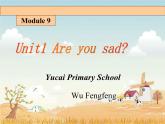外研版(一起)五年级上册Module 9《Unit 1 Are you sad》ppt课件3