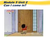 外研版(一起)小学英语三年级上册Module 5 Unit 2《Can I come in》课件