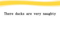 小学英语外研版 (一年级起点)三年级上册Unit 1 These ducks are very naughty.教课内容ppt课件
