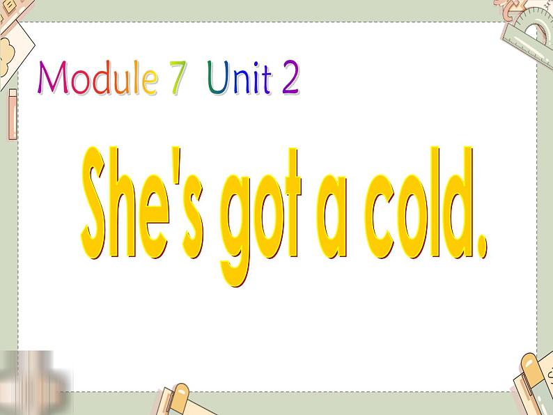 外研版(一起)小学英语三年级上册Module 7Unit 2《She’s got a cold》课件201