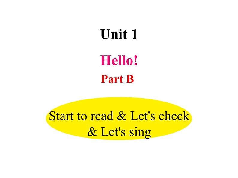 U1-B Start to read & Let 's check & Let 's sing第1页