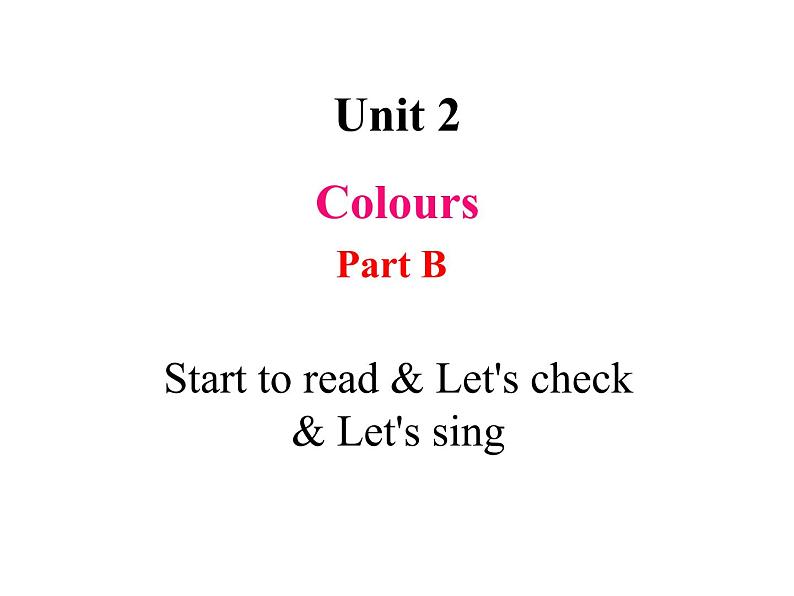 U2-B Start to read & Let 's check & Let 's sing第1页