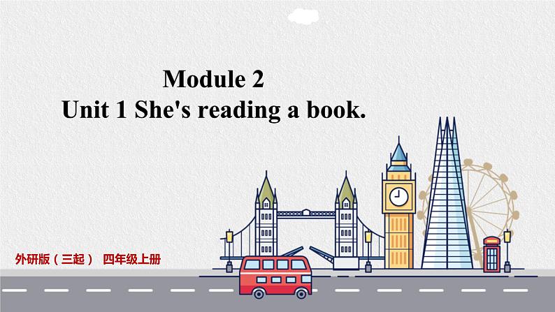 外研版（三起）英语 四年级上册  Module 2 Unit 1 She's reading a book课件PPT01