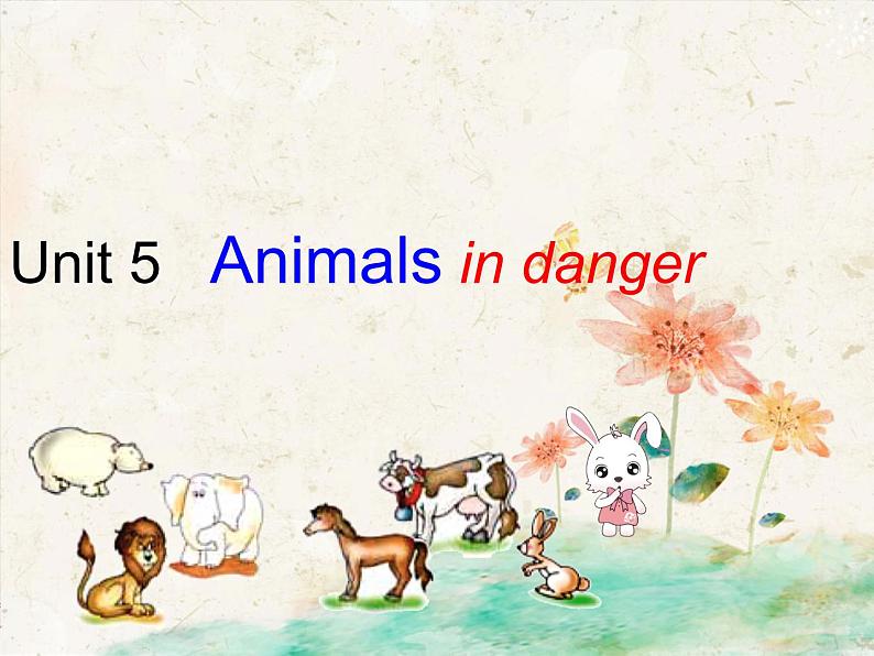 外研剑桥版小学英语六年级上册：Unit5 Animals in danger（课件+教案设计）01