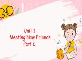闽教英语五上 Unit 1 Meeting New Friends Part C PPT课件