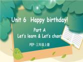 Unit 6 Happy birthday! Part A 第2课时 PPT课件+教案+音视频