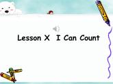 《 Lesson X I Can Count 》教学课件PPT+教案+练习