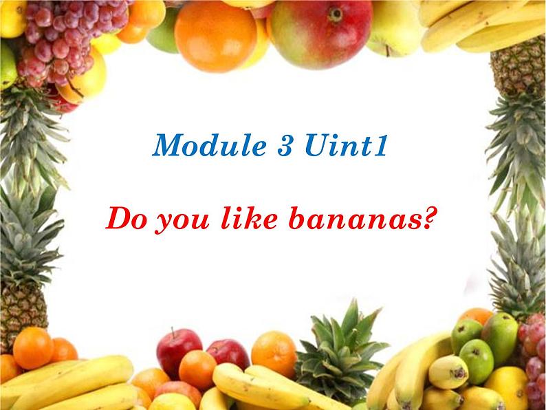 外研版（一起）英语二年级上册 Module 3 Unit 1 Do you like bananas (3)（课件）第2页