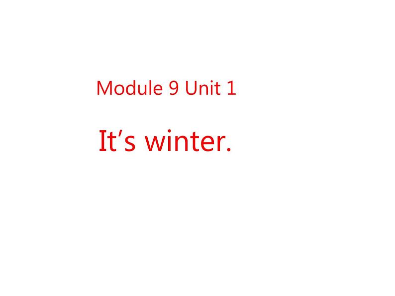 外研版（一起）英语二年级上册 Module 9 Unit 1It ' s winter .（课件）01