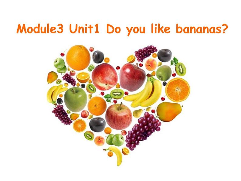 外研版（一起）英语二年级上册 Module3 Unit1 Do you like bananas（课件）01