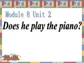 外研版（一起）英语二年级上册 Module 8 Unit 2Does he play the piano (2)（课件）