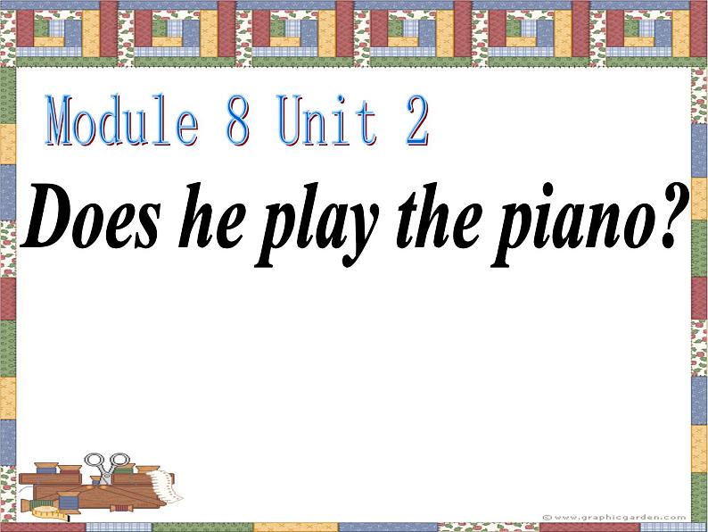 外研版（一起）英语二年级上册 Module 8 Unit 2Does he play the piano (2)（课件）第1页