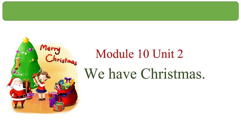 外研版（一起）英语二年级上册 Module 10 Unit2 We have Christmas.（课件）01