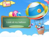 牛津譯林版小學(xué)英語一年級上冊 Unit 6 Look at my balloon_課件1
