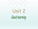 牛津譯林版小學(xué)英語一年級上冊 Unit 2 Good morning!_課件1