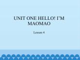小学英语北京版一年级上册 UNIT ONE HELLO! I'M MAOMAO-Lesson 4_课件