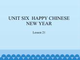 小学英语北京版一年级上册 UNIT SIX  HAPPY CHINESE NEW YEAR-Lesson 21_课件