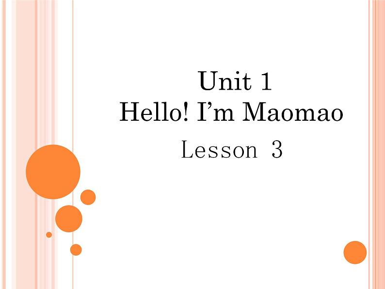 小学英语北京版一年级上册 UNIT ONE HELLO! I'M MAOMAO Lesson 3 _课件01