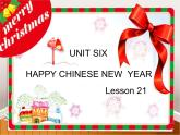 小学英语北京版一年级上册 UNIT SIX  HAPPY CHINESE NEW YEAR-Lesson 21课件