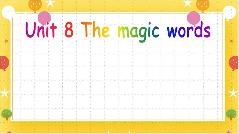 教科版六年级下册英语Unit 8《 The magic words 》课件+教案+练习01