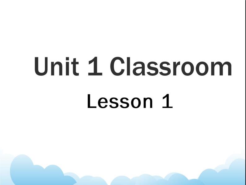 Unit 1 Classroom Lesson 1 课件 101