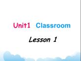 Unit1 Classroom+lesson1课件
